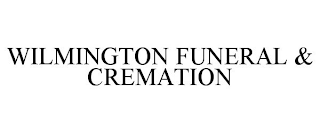 WILMINGTON FUNERAL & CREMATION