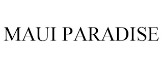 MAUI PARADISE