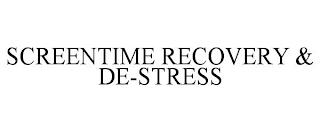 SCREENTIME RECOVERY & DE-STRESS