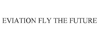 EVIATION FLY THE FUTURE