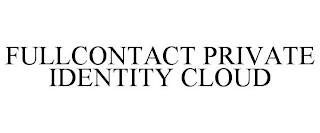 FULLCONTACT PRIVATE IDENTITY CLOUD