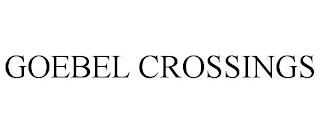 GOEBEL CROSSINGS