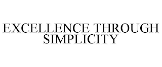 EXCELLENCE THROUGH SIMPLICITY