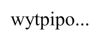 WYTPIPO...