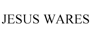 JESUS WARES