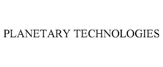 PLANETARY TECHNOLOGIES