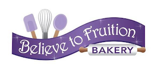 BELIEVE TO FRUITION BAKERY