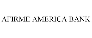 AFIRME AMERICA BANK