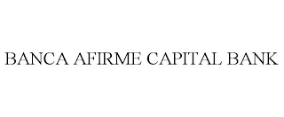 BANCA AFIRME CAPITAL BANK