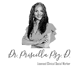 DR. PRISCILLA PSY. D. LICENSED CLINICAL SOCIAL WORKER