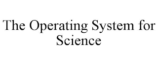 THE OPERATING SYSTEM FOR SCIENCE