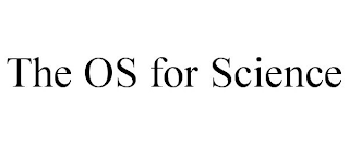 THE OS FOR SCIENCE