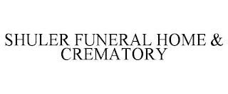 SHULER FUNERAL HOME & CREMATORY