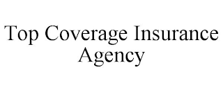 TOP COVERAGE INSURANCE AGENCY