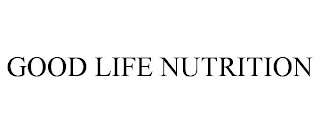 GOOD LIFE NUTRITION