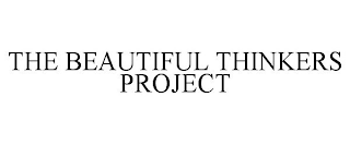 THE BEAUTIFUL THINKERS PROJECT