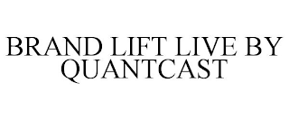 BRAND LIFT LIVE BY QUANTCAST