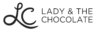 LC LADY & THE CHOCOLATE