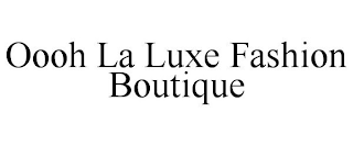 OOOH LA LUXE FASHION BOUTIQUE