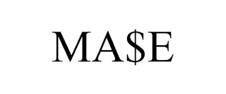 MA$E