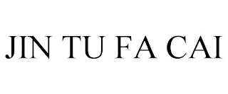 JIN TU FA CAI