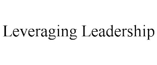 LEVERAGING LEADERSHIP