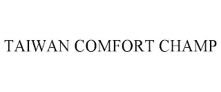 TAIWAN COMFORT CHAMP