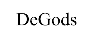 DEGODS