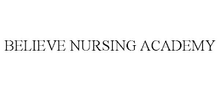 BELIEVE NURSING ACADEMY