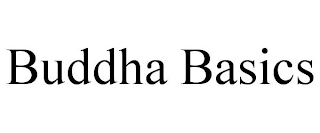 BUDDHA BASICS