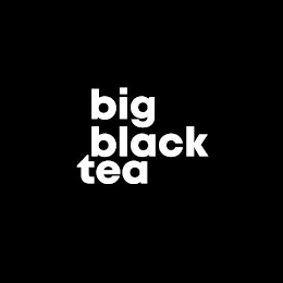 BIG BLACK TEA