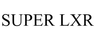 SUPER LXR