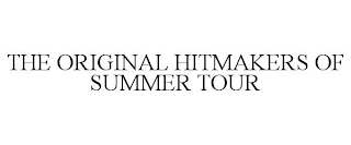 THE ORIGINAL HITMAKERS OF SUMMER TOUR