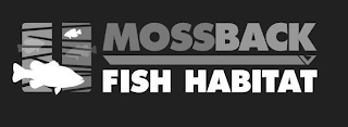 MOSSBACK FISH HABITAT