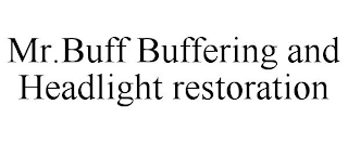 MR.BUFF BUFFERING AND HEADLIGHT RESTORATION