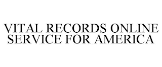 VITAL RECORDS ONLINE SERVICE FOR AMERICA