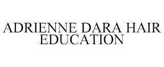 ADRIENNE DARA HAIR EDUCATION