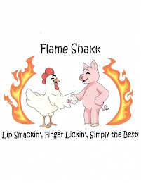 FLAME SHAKK LIP SMACKIN, FINGER LICKIN, SIMPLY THE BEST!