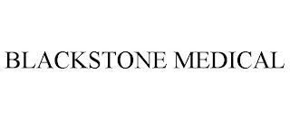 BLACKSTONE MEDICAL