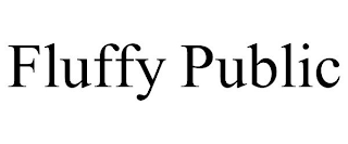 FLUFFY PUBLIC