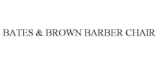 BATES &amp; BROWN BARBER CHAIR trademark