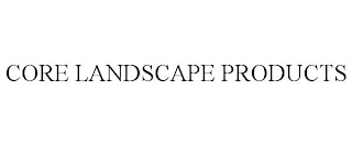 CORE LANDSCAPE PRODUCTS