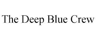 THE DEEP BLUE CREW