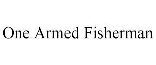 ONE ARMED FISHERMAN