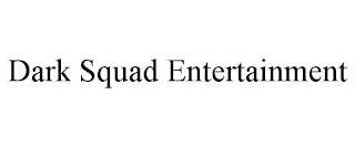 DARK SQUAD ENTERTAINMENT