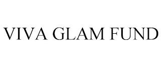 VIVA GLAM FUND