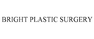 BRIGHT PLASTIC SURGERY