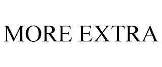 MORE EXTRA