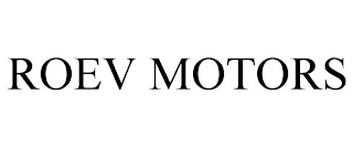 ROEV MOTORS