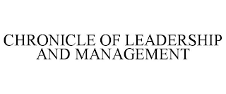 CHRONICLE OF LEADERSHIP AND MANAGEMENT